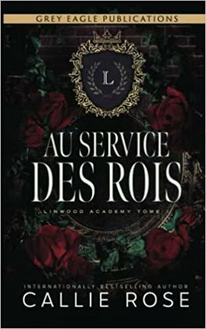 Au service des rois by Callie Rose