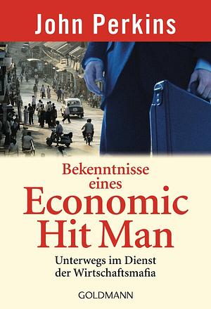 Bekenntnisse eines Economic Hit Man by John Perkins