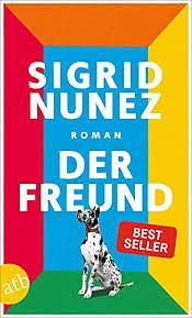 Der Freund: Roman by Sigrid Nunez