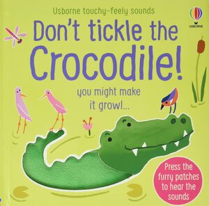 Don't Tickle The Crocodile! by Sam Taplin