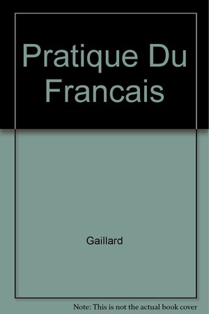 Pratique Du Francais de A A Z by Bénédicte Gaillard, Adela Turin