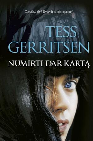 Numirti dar kartą by Tess Gerritsen, Tess Gerritsen