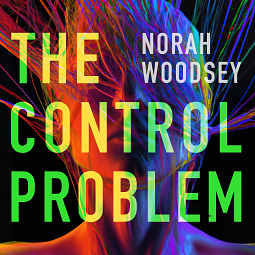 The Control Problem by Norah Woodsey