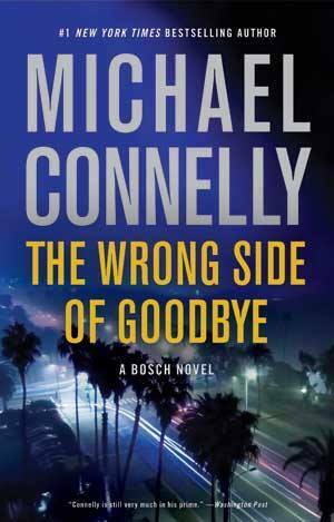 The Wrong Side of Goodbye by Michael Connelly