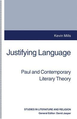 Justifying Language: Paul and Contemporary Literary Theory by Kevin Mills