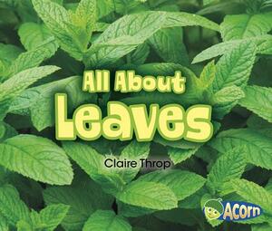 All about Leaves by Claire Throp