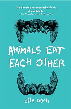 Animals eat each other by Elle Nash