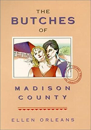 The Butches of Madison County by Ellen Orleans