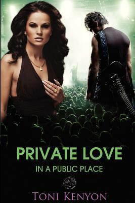 Private Love in a Public Place by Toni Kenyon