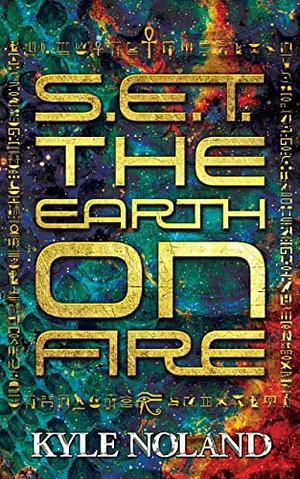 S.E.T. The Earth on Fire by Kyle Noland