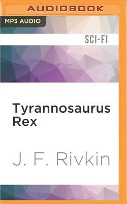 Tyrannosaurus Rex by J. F. Rivkin