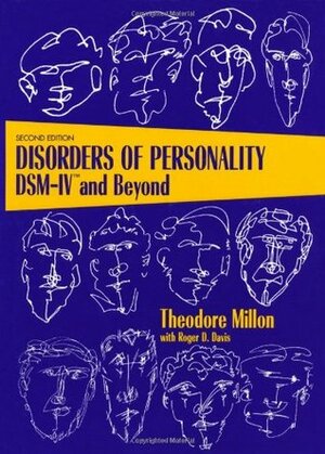 Disorders of Personality: DSM-IV™ and Beyond by Theodore Millon