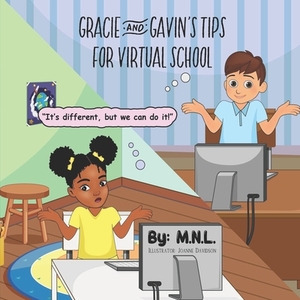 Gracie & Gavin's Tips for Virtual School by M. N. L.