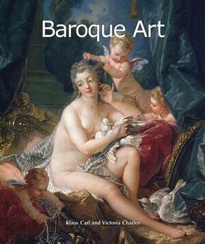 Baroque Art by Victoria Charles, Klaus H. Carl