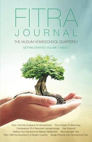 Fitra Journal: The Muslim Homeschool Quarterly: Getting Started by Brooke Benoit