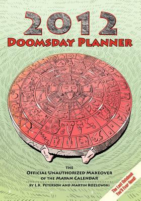 2012 Doomsday Planner by L. K. Peterson, Martin Kozlowski