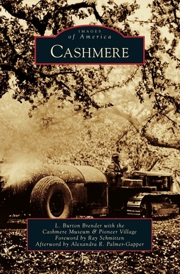 Cashmere by The Cashmere Museum and Pioneer Village, L. Burton Brender