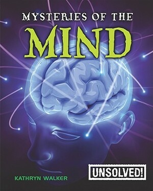 Mysteries of the Mind by Kathryn Walker, Brian Innes