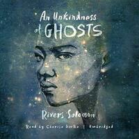 An Unkindness of Ghosts by Rivers Solomon