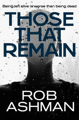 Those That Remanin by Rob Ashman