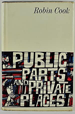 Private Parts and Public Places by Robin Cook, Derek Raymond