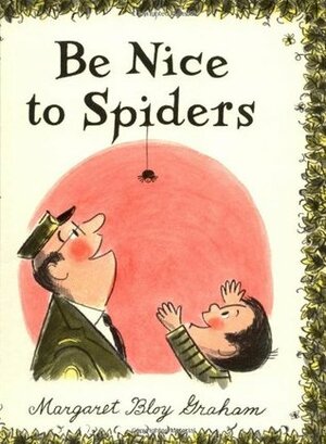 Be Nice to Spiders by Margaret Bloy Graham