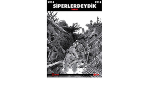 Siperlerdeydik 1914 - 1918 by Murat Yudakul, Jacques Tardi