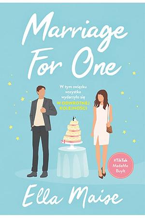 Marriage for one by Ella Maise