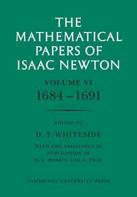 The Mathematical Papers of Isaac Newton: Volume 6 by Isaac Newton