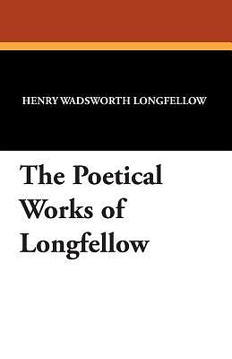 Longfellow's Poetical Works by Henry Wadsworth Longfellow
