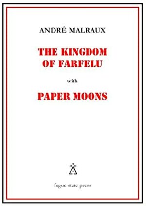 The Kingdom of Farfelu, with Paper Moons by André Malraux