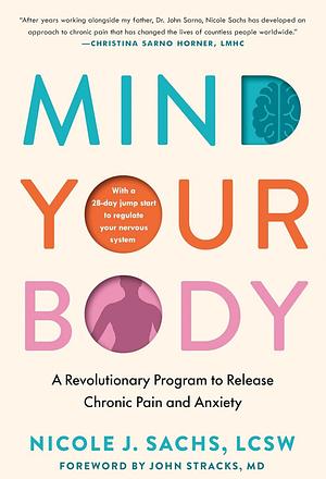 Mind Your Body by Nicole J. Sachs, LCSW