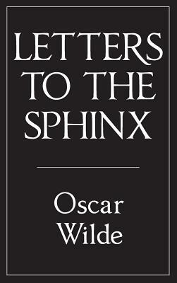 Letters to the Sphinx by Oscar Wilde, Ada Leverson