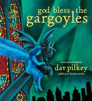 God Bless the Gargoyles by Dav Pilkey