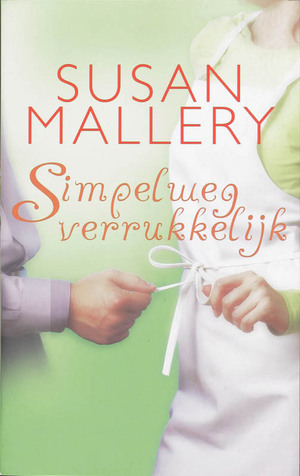 Simpelweg verrukkelijk by Susan Mallery