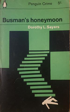 Busman's Honeymoon by Dorothy L. Sayers