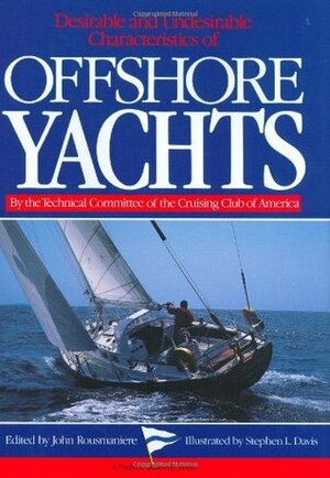 Desirable and Undesirable Characteristics of Offshore Yachts by John Rousmaniere