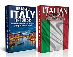 Travel Guide Box Set #6: The Best of Italy for Tourists + Italian for Beginners (Restaurants, Attractions, Sites, Shopping, Beaches, Travel Guide, Destinations, ... Italian, Italian Language, Italy Tourism)) by Getaway Guides