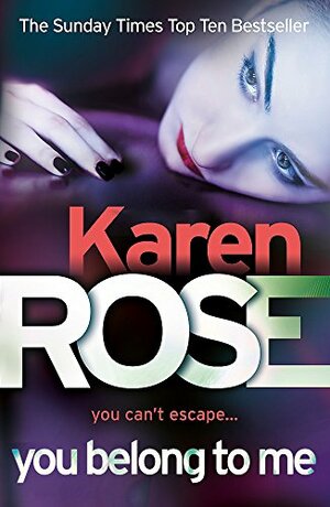 You Belong to Me by Karen Rose