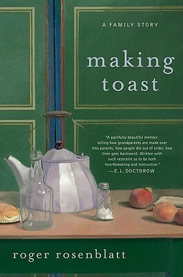 Making Toast by Roger Rosenblatt