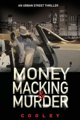 Money Macking & Murder by Cooley