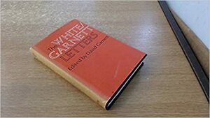 The White/Garnett Letters by David Garnett