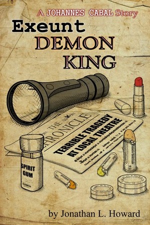 Exeunt Demon King by Jonathan L. Howard