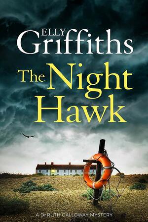 The Night Hawk by Elly Griffiths