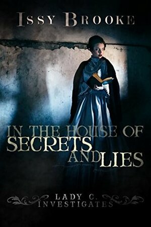 In The House Of Secrets And Lies by Issy Brooke