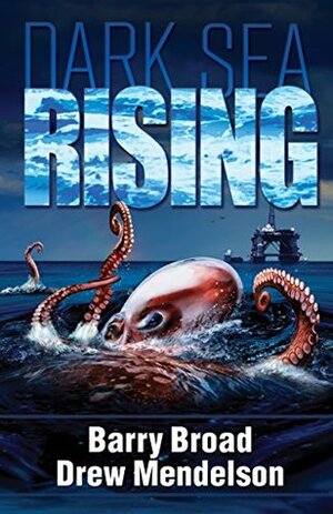 Dark Sea Rising by Barry Broad, Drew Mendelson