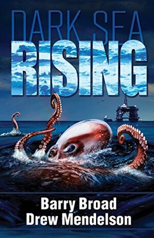 Dark Sea Rising by Drew Mendelson, Barry Broad