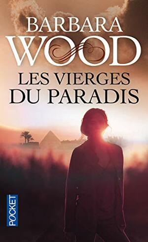 Les Vierges du Paradis by Barbara Wood, Valérie Dayre