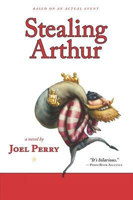 Stealing Arthur by Joel Perry
