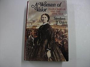 Woman of Valor by Stephen B. Oates, Stephen B. Oates